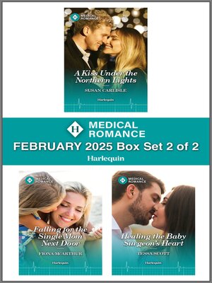 cover image of Harlequin Medical Romance February 2025--Box Set 2 of 2